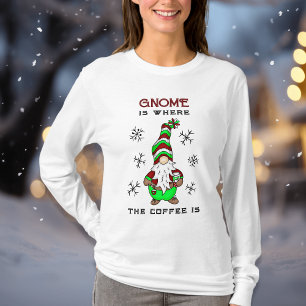 Gnome ist dort, wo der Kaffee ist Niedliche Weih T-Shirt