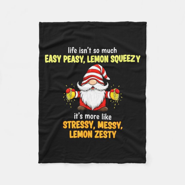 Gnome - Life Isn't So Much Easy Peasy Lemon Squeez Fleecedecke (Vorderseite)