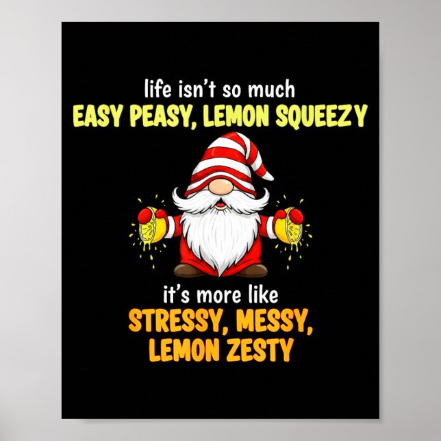 Gnome - Life Isn't So Much Easy Peasy Lemon Squeez Poster (Vorne)