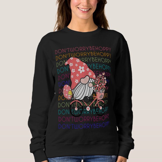 Gnome Riding Bicycle Happy Easter Don't Worry Be H Sweatshirt (Vorderseite)