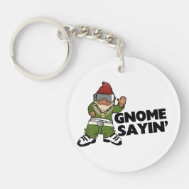 Gnome Sayin lustiger SwagGnome Schlüsselanhänger