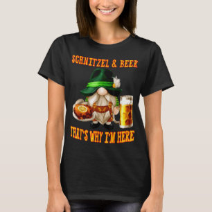Gnome SCHNITZEL UND BIER DESHALB BIN ICH HIER T-S T-Shirt