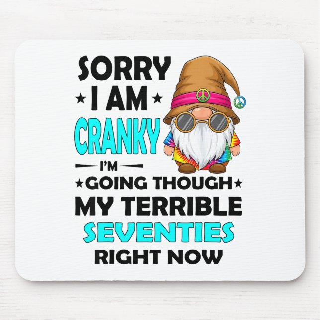 Gnome Sorry I'm Cranky Im Going Through My Terribl Mousepad (Vorne)
