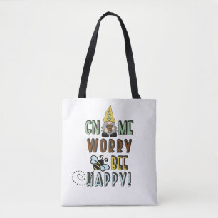Gnome Worry Bee Happy!
