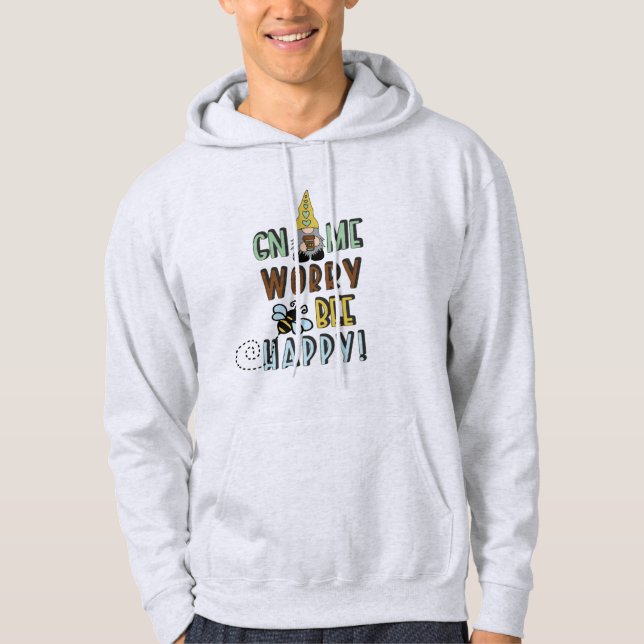 Gnome Worry Bee Happy! Hoodie (Vorderseite)