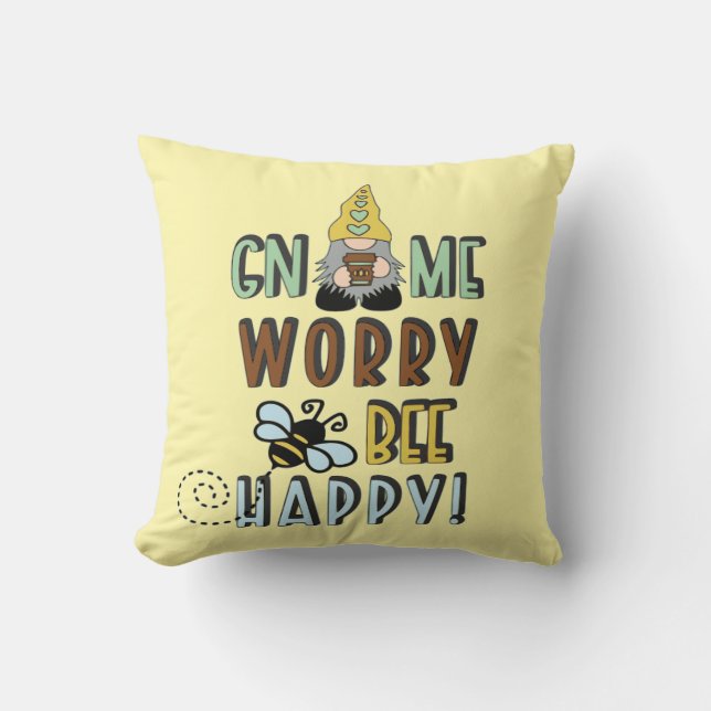 Gnome Worry Bee Happy! Kissen (Vorderseite)