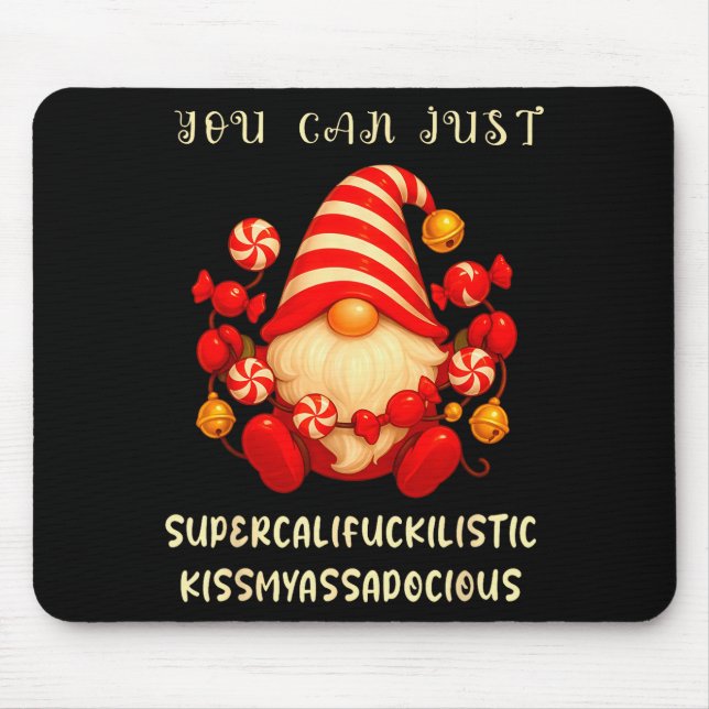 Gnome You Can Just Supercaliforilistic Kissmyadoci Mousepad (Vorne)