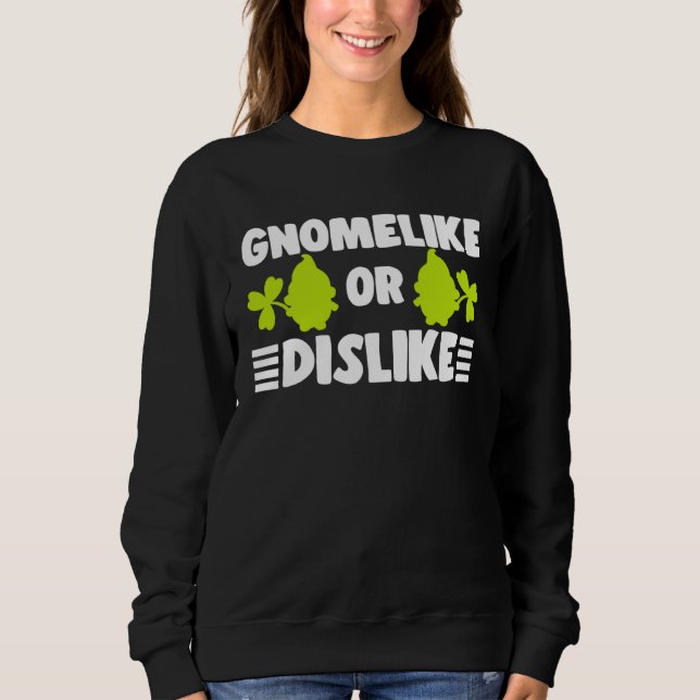 Gnomelike Or Dislike With Lawn Gnome Garden Dwarf Sweatshirt (Vorderseite)