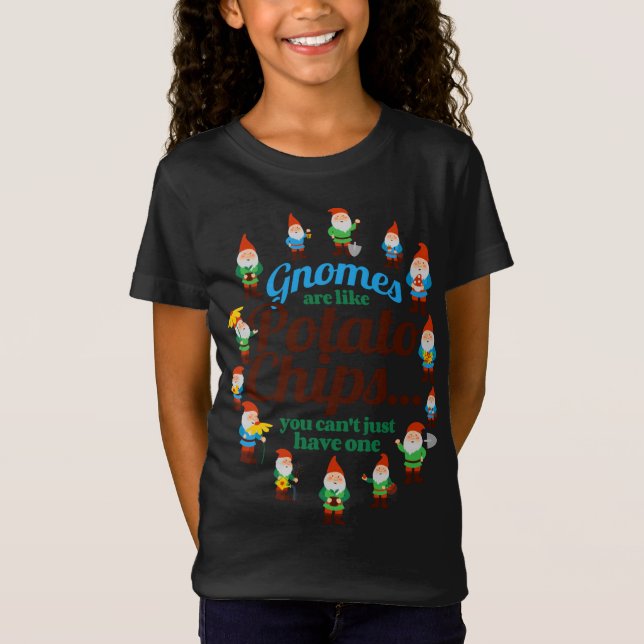 Gnomen sind wie Kartoffelchips Garden Gnome Garden T-Shirt (Vorderseite)