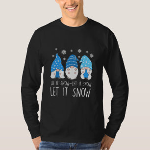 Gnomes Let It Snow Weihnachtsgrüße T-Shirt