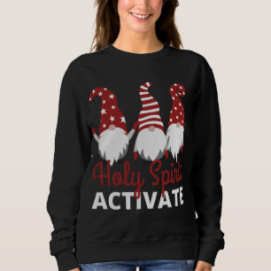 Gnomes XMAS Heiliger Geist aktivieren - Christlich Sweatshirt