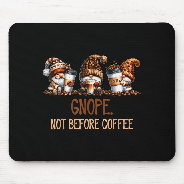 Gnope Not Before Coffee Three Gnomes Graphic Cafei Mousepad (Vorne)