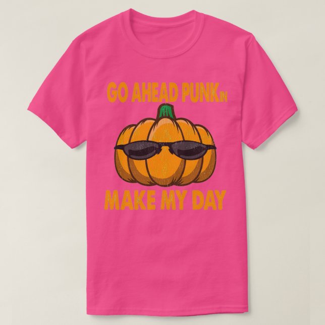 Go Ahead Punkin Make My Day Funny Pumpkin Quote T-Shirt (Design vorne)