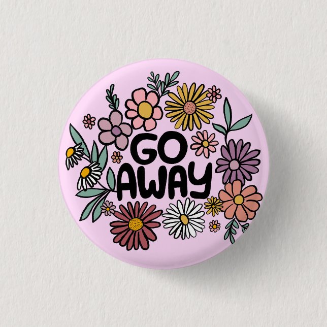 GO AWAY Funny Floral Niedlich Daisy Hand Gezeichne Button (Vorderseite)
