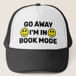 Go Away - I'm In Book Mode™ Trucker Hat Truckerkappe