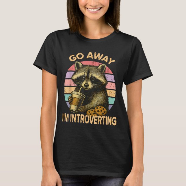 Go Away I'm Introverting Funny Raccoon Sarcastic  T-Shirt (Vorderseite)