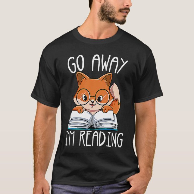 Go Away Im Reading T-Shirt (Vorderseite)