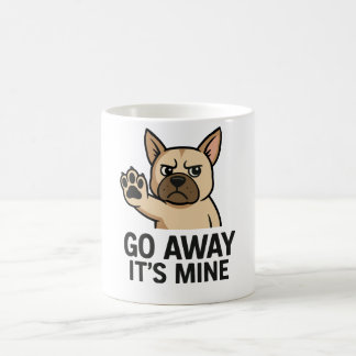 Go Away It’s Mine cups Kaffeetasse