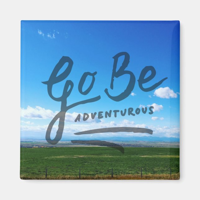 Go Be Adventurous Magnet (Vorne)