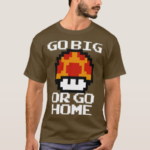 Go Big Big T-Shirt