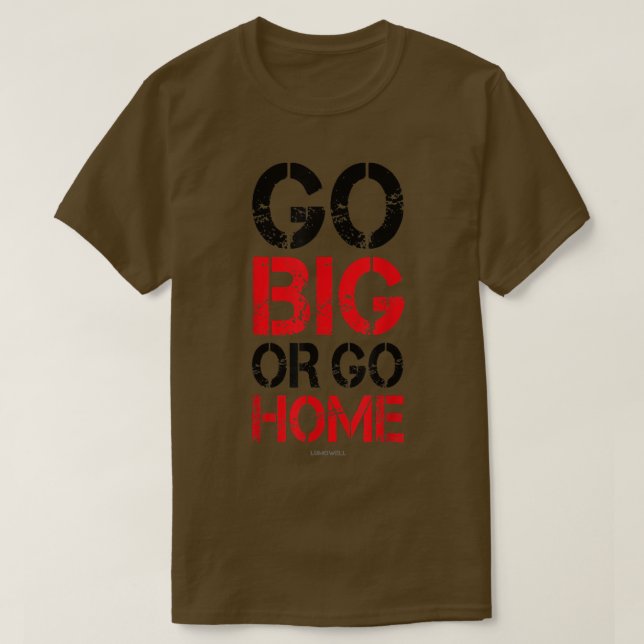 Go Big oder Go    HomeWorkout Motivierend  T-Shirt (Design vorne)