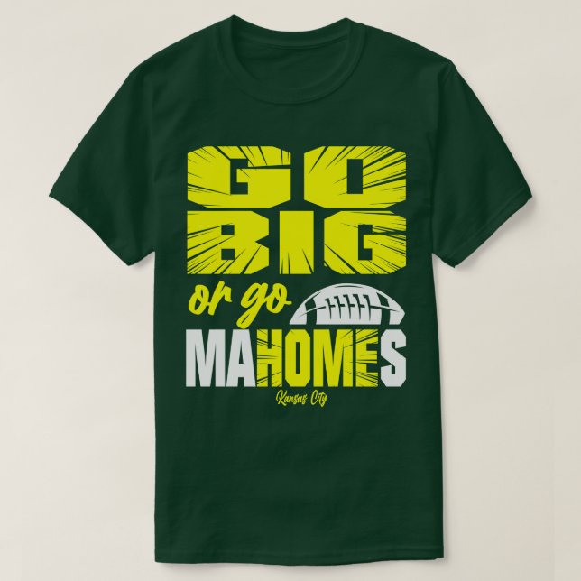 Go Big oder Go Mahomes Kansas City T-Shirt (Design vorne)