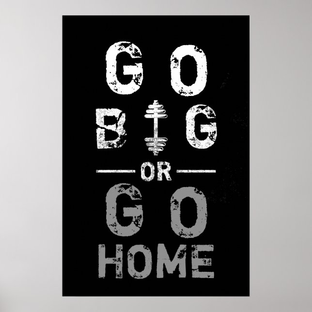 Go Big oder Go Zuhause Fitness Gym Workout Poster (Vorne)