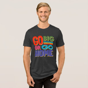 Go Big oder Go Zuhause - Retro-Tri-Blend-Shirt Tri-Blend Shirt