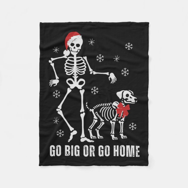 Go Big or Go Zuhause Funny Skeleton und Hund Weihn Fleecedecke (Vorderseite)