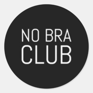 Go Braless No Brale Club Runder Aufkleber