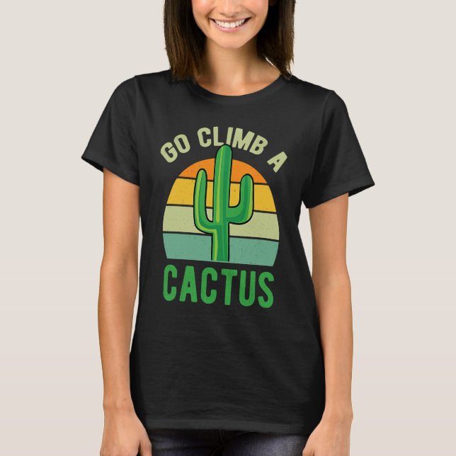 Go Climb A Cactus Succulent Plant  Retro Cactus T-Shirt (Vorderseite)