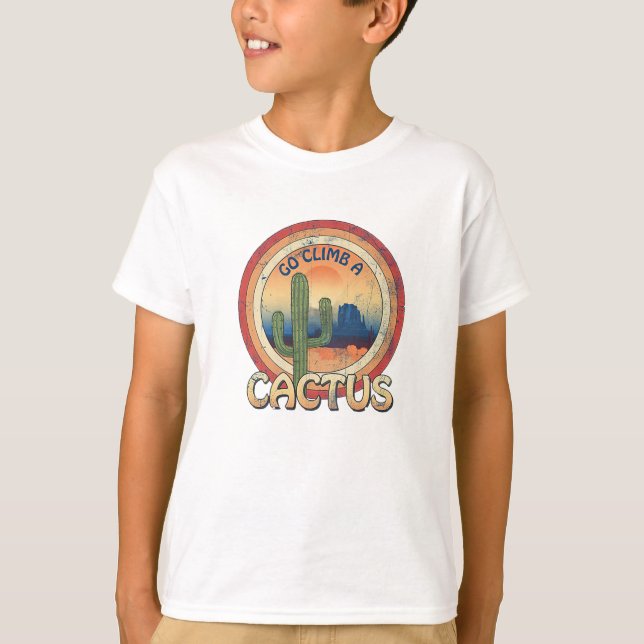 Go Climb a Cactus T-Shirt (Vorderseite)