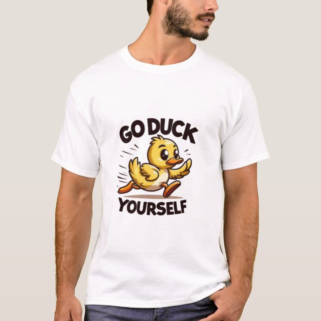 Go Duck Sie selbst T-Shirt (Vorderseite)