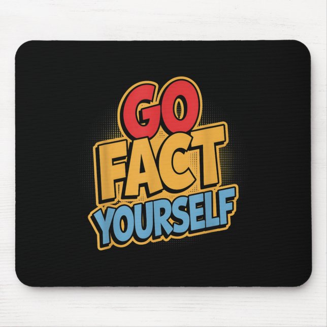 Go Fact Yourself Funny Comic P Art Boom Slogan Sci Mousepad (Vorne)