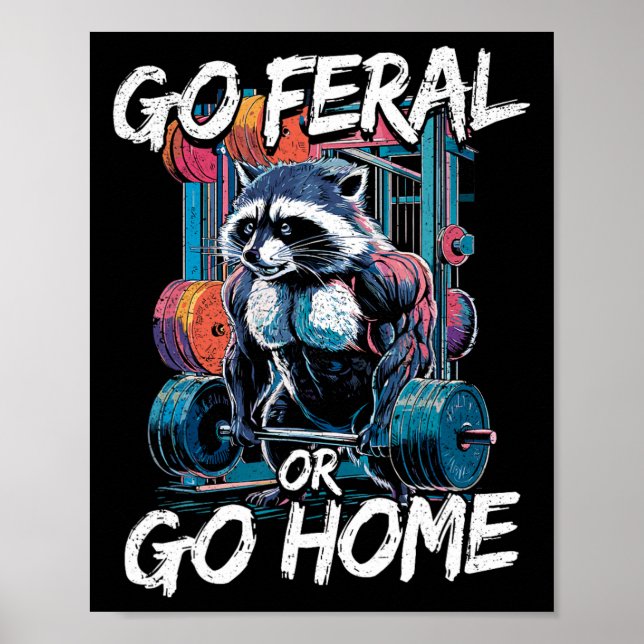 Go Feral oder Go Zuhause Bodybuilding Gym Raccoon  Poster (Vorne)