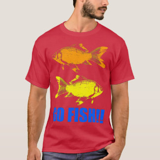 GO FISH T-Shirt