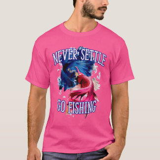 Go Fishing Savage Quote Lakes Badass Quote retro T-Shirt