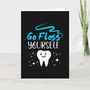 Go Floss Yourself Dentist Teeth Brushing Karte