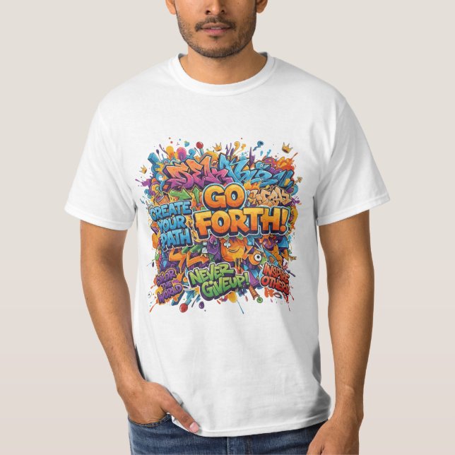 "Go Forth" Graffiti-Pop-Art-T-Shirt T-Shirt (Vorderseite)