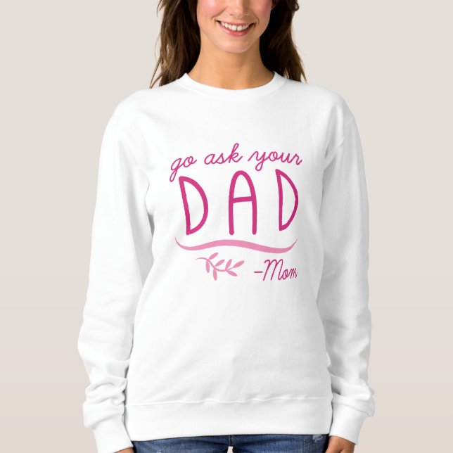 Go Frag Dein Vater - Mama Sweatshirt (Vorderseite)