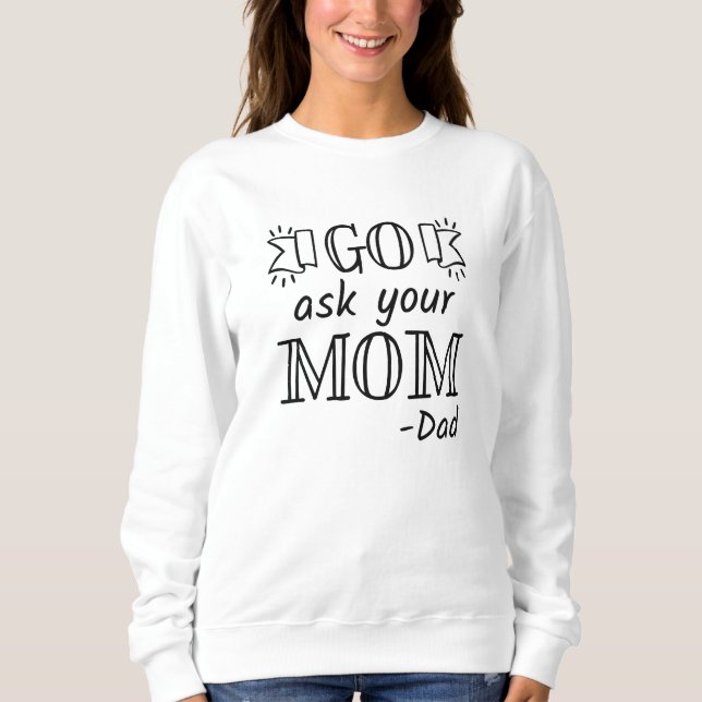 Go Frag Deine Mama - Vater Sweatshirt (Vorderseite)