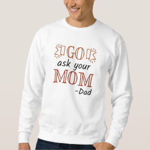 Go Frag Deine Mama - Vater Sweatshirt