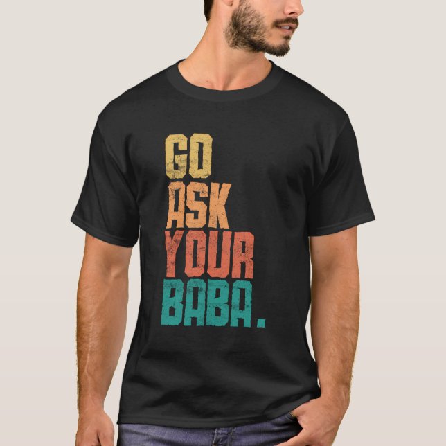 Go Frag Your Baba - Funny Sarcastic Baba Retro Vin T-Shirt (Vorderseite)