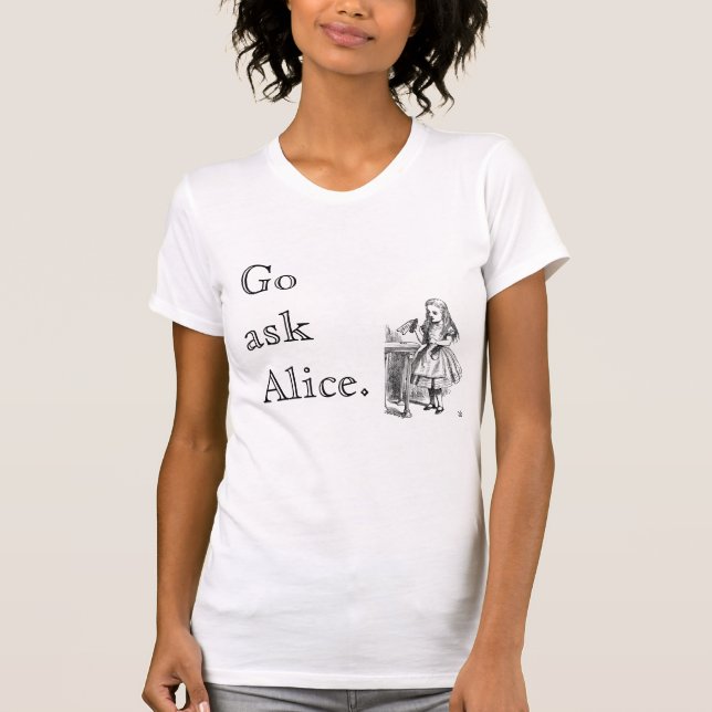 Go fragen Alice T-Shirt (Vorderseite)