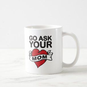 Go fragen Ihre Mamma Tasse