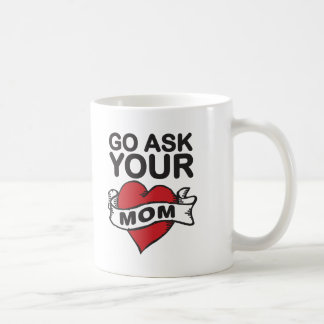 Go fragen Ihre Mamma Tasse