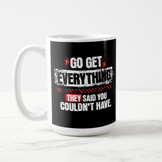 Go Get Everything Motivational Mindset Graphic Kaffeetasse (Links)