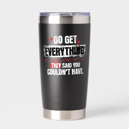 Go Get Everything Motivational Mindset Graphic Thermobecher
