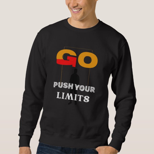 Go Get Your Limits Motivierend Streetwear T-Shirt Sweatshirt (Vorderseite)