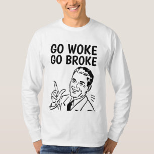 GO GEWECKT GO BROKE T - SHIRT T-SHIRTS